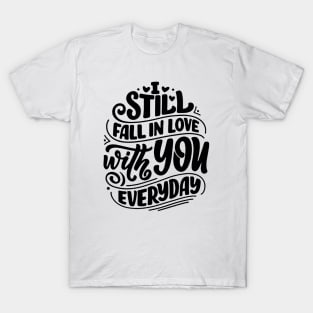 I Still Fall In Love With You T-Shirt